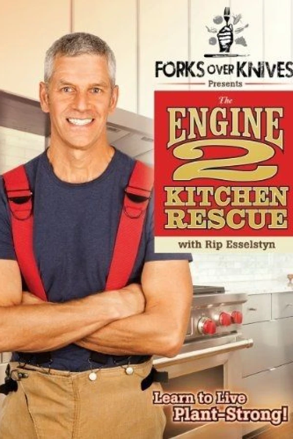 Forks Over Knives Presents: The Engine 2 Kitchen Rescue Poster