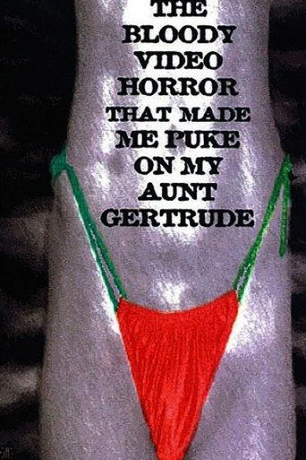 The Bloody Video Horror That Made Me Puke on My Aunt Gertrude Poster
